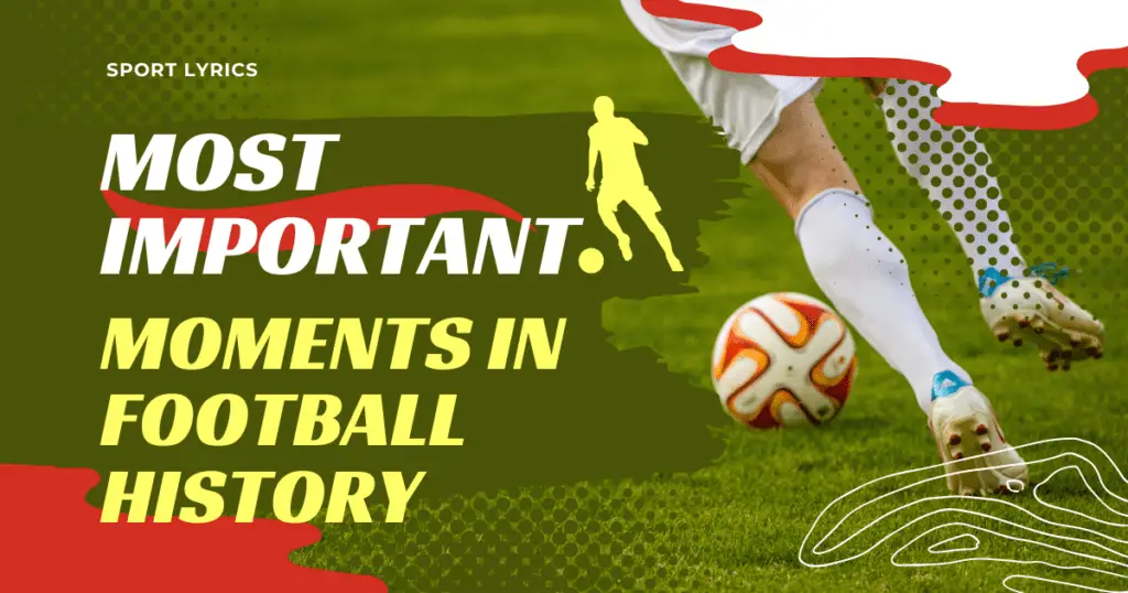 Most Important Moments in Football History