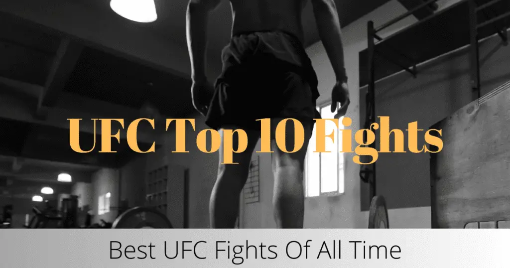 ufc top 10 fights of all time
