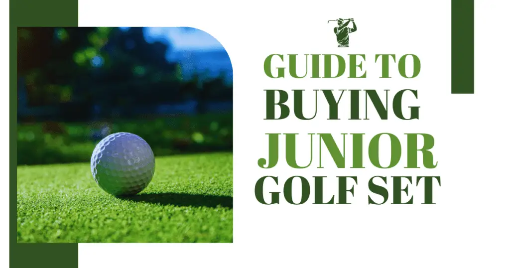 guide to buying junior golf sets
